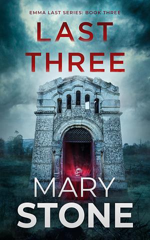 Last Three by Mary Stone