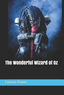 The Wonderful Wizard of Oz by L. Frank Baum