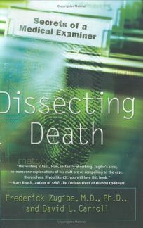 Dissecting Death: Secrets of a Medical Examiner by Frederick T. Zugibe