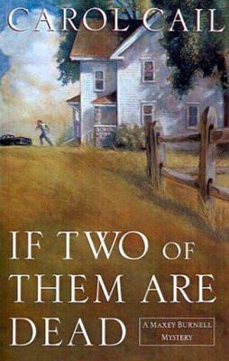 If Two of Them Are Dead by Carol Cail