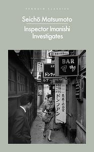 Inspector Imanishi Investigates by Seicho Matsumoto