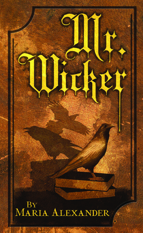 Mr. Wicker by Maria Alexander