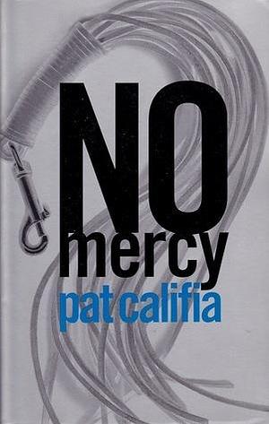 No Mercy: Short Stories by Patrick Califia, Patrick Califia