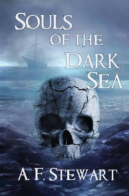 Souls of the Dark Sea by A. F. Stewart