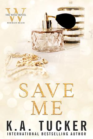 Save Me by K.A. Tucker