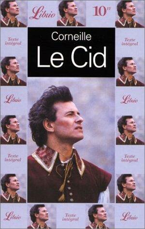 Le Cid by Pierre Corneille, Joseph Rutter, John R. Pierce