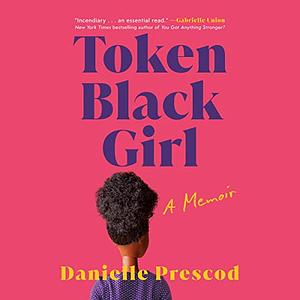 Token Black Girl by Danielle Prescod
