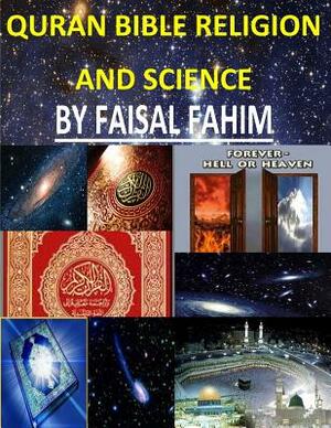 Quran Bible Religion And Science by Faisal Fahim