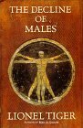 The Decline of Males by Lionel Tiger