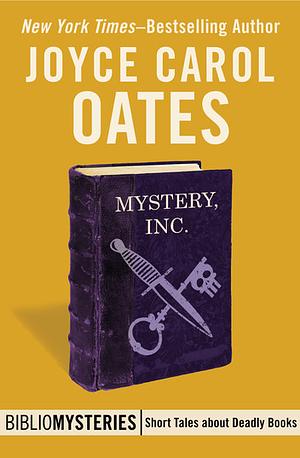 Mystery, Inc. by Joyce Carol Oates