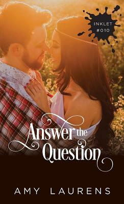 Answer The Question by Amy Laurens