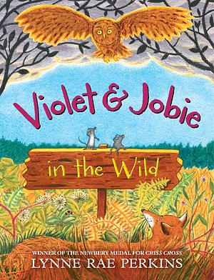 Violet and Jobie in the Wild by Lynne Rae Perkins