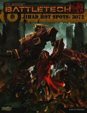 Jihad Hot Spots: 3072: A Classic Battletech Jihad Plot Book by Warner Doles, Mike Miller, Jason Schmetzer, Nick Marsala, David L McCulloch, Ken' Horner, Jim Rapkins, Steven Mohan Jr., Randall N. Bills, Ben H. Rome, J.M. Hardy, Herbert A. Beas II, Chris Hartford, Phaedra M. Weldon, Andreas Zuber, Paul Sjardijn