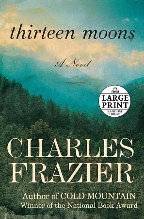 Thirteen Moons by Charles Frazier