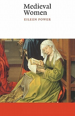 Medieval Women by Eileen Power