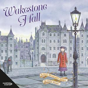 Wakestone Hall (Stella Montgomery, #3)  by Judith Rossell