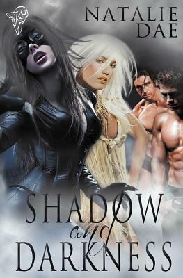 Shadow and Darkness by Natalie Dae
