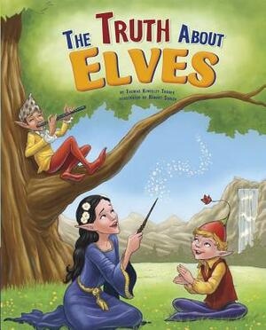 The Truth about Elves by Thomas Kingsley Troupe