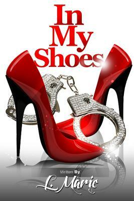 In My Shoes by L. Marie