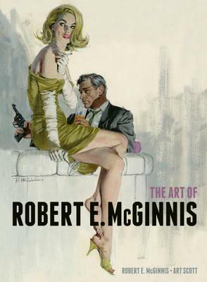 The Art of Robert E. McGinnis by Art Scott, Robert McGinnis