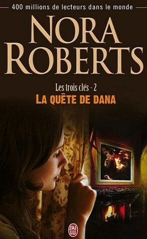 La quête de Dana by Nora Roberts