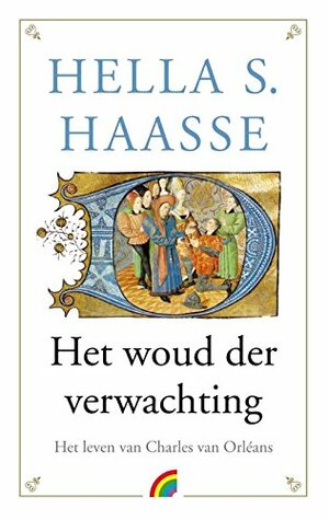 Het woud der verwachting by Hella S. Haasse