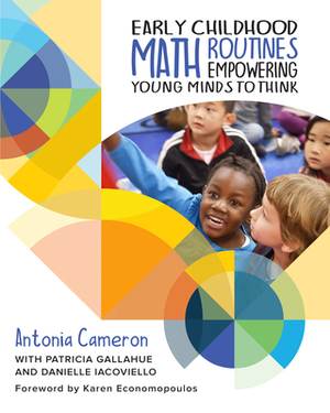 Early Childhood Math Routines: Empowering Young Minds to Think by Antonia Cameron