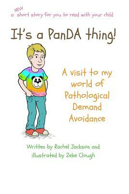 It's a PanDA thing - A visit to the World of PDA: A visit to the world of Pathological Demand Avoidance by Rachel Jackson