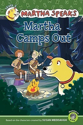 Martha Speaks: Martha Camps Out by Susan Meddaugh, Karen Barss, Melissa Stephenson, Raye Lankford