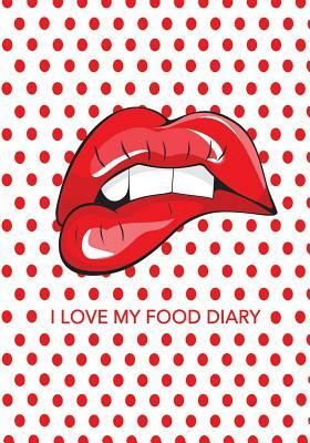 I Love My Food Diary: Smart Calorie Tracking Food Diary, Online Extra's, Calorie Library, Set Menus, Healthy Habits, Beverage Tracker and Mo by Tania Carter, Jonathan Bowers