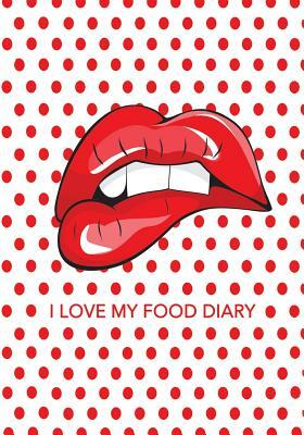 I Love My Food Diary: Smart Calorie Tracking Food Diary, Online Extra's, Calorie Library, Set Menus, Healthy Habits, Beverage Tracker and Mo by Jonathan Bowers, Tania Carter