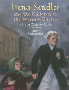 Irena Sendler and the Children of the Warsaw Ghetto by Susan Goldman Rubin