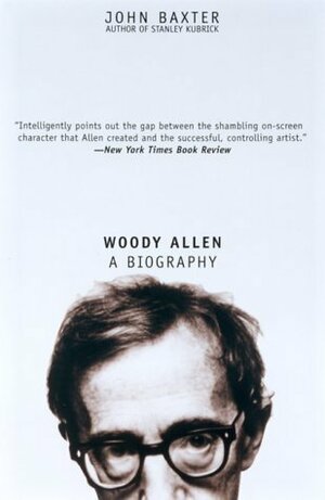 Woody Allen: A Biography by John Baxter
