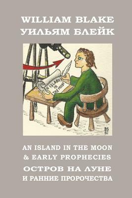 An Island in the Moon and Early Prophecies: Meladina Book Series (Bilingual Edition) by William Blake