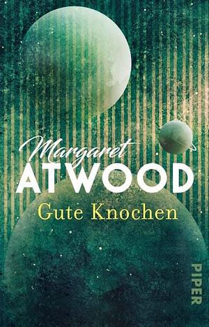 Gute Knochen by Margaret Atwood