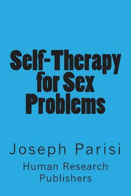 Self-Therapy for Sex Problems by Joseph Parisi