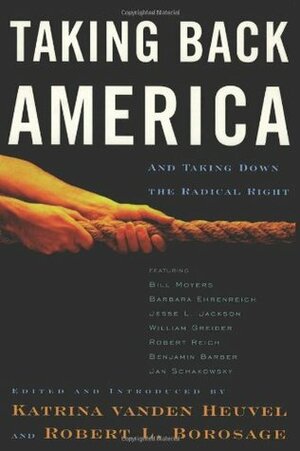 Taking Back America: And Taking Down the Radical Right by Katrina Vanden Heuvel