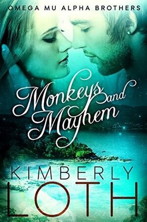 Monkeys and Mayhem by Kimberly Loth