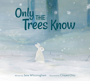 Only the Trees Know by Jane Whittingham