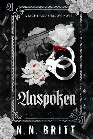 Unspoken: Forbidden MM Mafia Bodyguard Romance by N. N. Britt