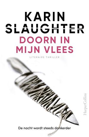 Doorn in mijn vlees by Karin Slaughter