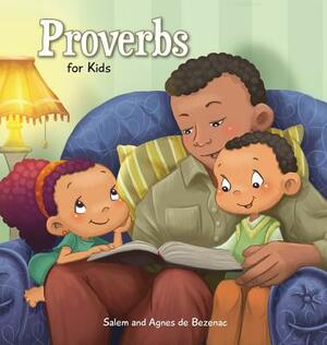 Proverbs: Biblical Wisdom for Children by Salem De Bezenac, Agnes De Bezenac