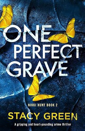 One Perfect Grave by Stacy Green