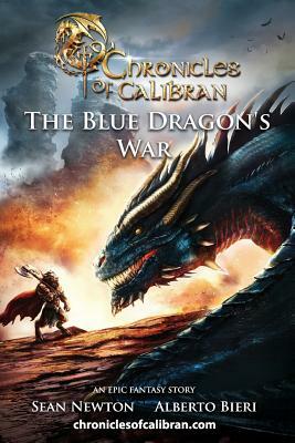 The Blue Dragon's War: an epic fantasy story by Sean Newton, Alberto Bieri