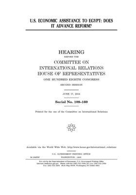 U.S. economic assistance to Egypt: does it advance reform? by United S. Congress, Committee on International Rela (house), United States House of Representatives