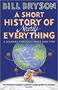 A Short History of Nearly Everything by Bill Bryson