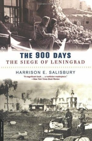 The 900 Days: The Siege of Leningrad by Harrison E. Salisbury