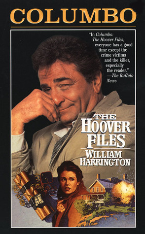 Columbo: The Hoover Files by William Harrington