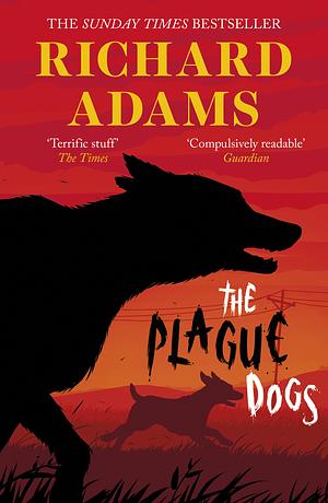 The Plague Dogs by Richard Adams