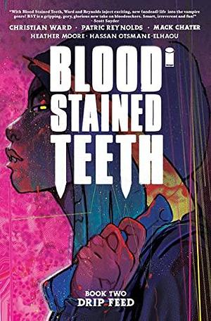 Blood Stained Teeth Volume 2: Drip Feed by Mack Chater, Christian Ward